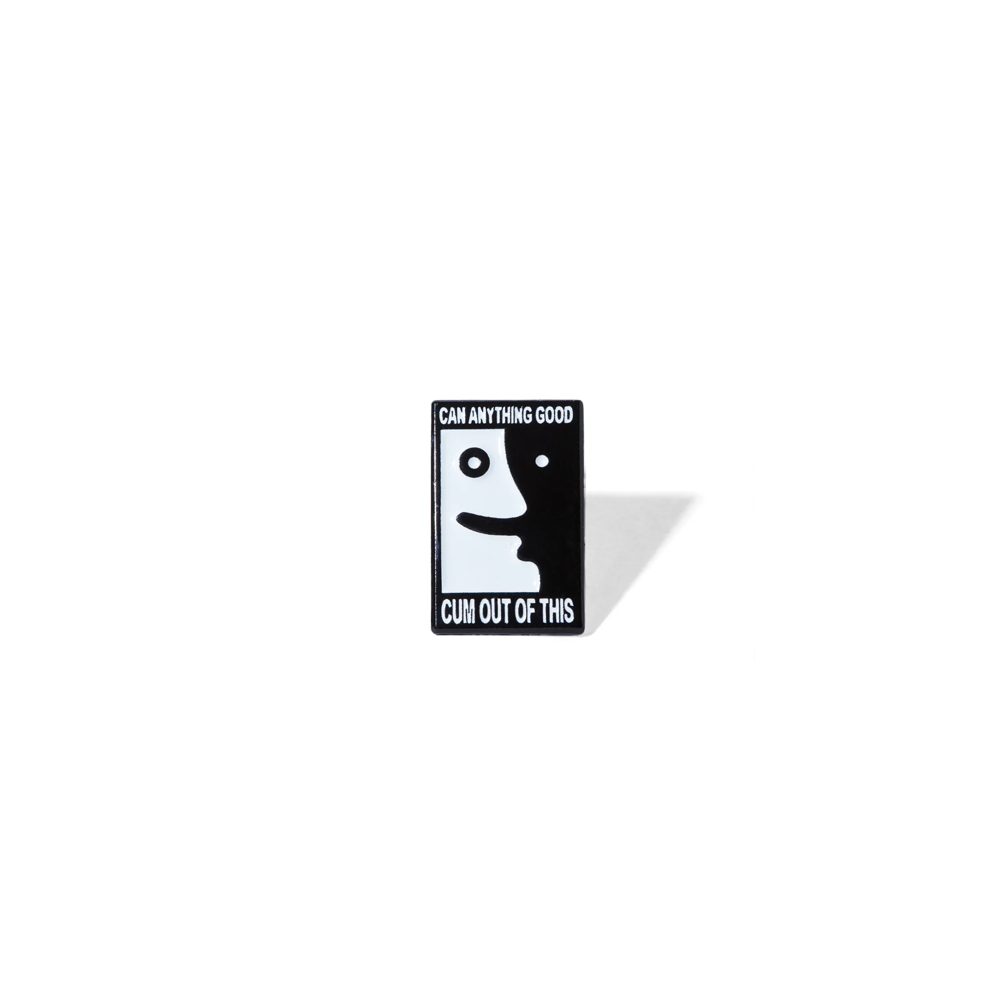 “ANYTHING GOOD” PIN